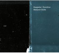 Kappeler / Zumthor - Babylon-Suite
