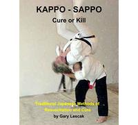Kappo - Sappo Cure or Kill: Traditional Japanese Methods of Resuscitation and Cure