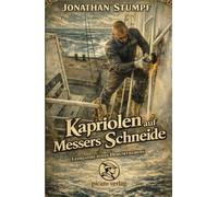 Kapriolen auf Messers Schneide: Lehrjahre eines Herumtreibers