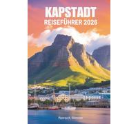 KAPSTADT REISEFÜHRER 2026: Entdecken Sie Südafrikas Küstenjuwel