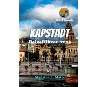 Kapstadt Reiseführer 2026: Entdecken Sie Südafrikas lebendige Kultur, berühmte Sehenswürdigkeiten, verborgene Schätze und abenteuerliche Erlebnisse
