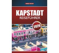 KAPSTADT REISEFÜHRER 2026: Entdecken Sie Südafrikas Top-Attraktionen, versteckte Schätze, lokales Essen und Abenteuertipps für Erstbesucher