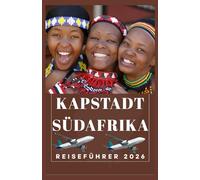 KAPSTADT SÜDAFRIKA Reiseführer 2026 (AFRICA COUNTRIES UPDATED LOW BUDGET TRAVEL GUIDE (ENGLISH, GERMAN, ITALIAN, FRENCH, JAPANESE, SPANISH, DUTCH, POLISH))