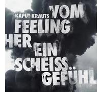 Kaput Krauts - Vom Feeling Her Ein Scheiß Gefühl [VINYL]