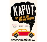 Kaput : The End of the German Miracle