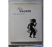 Kara Walker: Pictures from Another Time