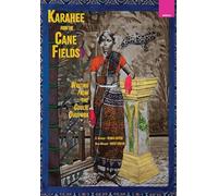Karahee from the Cane Fields: Writing from the Coolie Diaspora (Manoa: A Pacific Journal of International Writing)