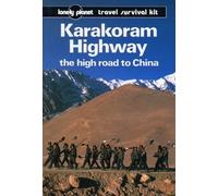 Karakoram Highway: A Travel Survival Kit
