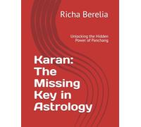 Karan: The Missing Key in Astrology: Unlocking the Hidden Power of Panchang (The Panchang Mastery Series)