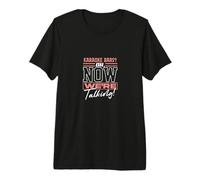 Karaoke Bars? Oh, Now We're Talking! Premium T-Shirt