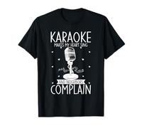 Karaoke Makes My Heart Sing and Neighbors Complain T-Shirt