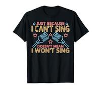 Karaoke Singer 80s Retro Vintage Just Because I Can't Sing T-Shirt