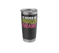 Karaoke Singer I'd Rather Be Singing Karaoke Stainless Steel Insulated Tumbler