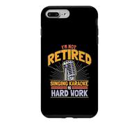 Karaoke Singer I'm Not Retired Singing Karaoke Is Hard Work Case for iPhone 7 Plus/8 Plus