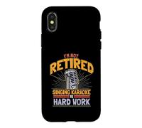 Karaoke Singer I'm Not Retired Singing Karaoke Is Hard Work Case for iPhone X/XS