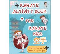 Karate Activity Book for Karate Kids: Have Fun and learn as you go | Includes Puzzles, word searches, coloring and more | Great gift for ages 6-13