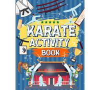 Karate Activity Book: Karate Themed Workbook For Kids | Includes Mazes, Coloring, Word Searches AND MORE!: Over 50+ Activities | For Ages 5-12