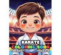 Karate Coloring For Kid Book Age 4-8: 52 Fun and Adorable Karate Illustrations for boys and girls