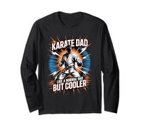 Karate Dad Like A Normal Dad But Cooler Fighter Long Sleeve T-Shirt
