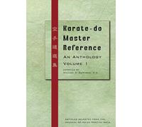 Karate-do Master Reference: An Anthology Volume 1: An Anthology, Vol. 1