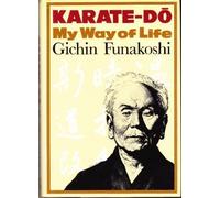 Karate-Do: My Way of life 1st edition by Funakoshi, Gichin (1981) Hardcover