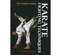 Karate Fighting Techniques: The Complete Kumite