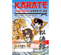 KARATE FOR BEGINNERS: SHOTOKAN KARATE-DO Basics with personal Learning Journal and Learning Plan.