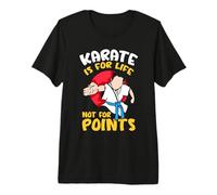 Karate is for Life not for Points - Karate Premium T-Shirt