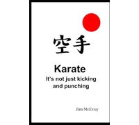 Karate, It's not just kicking and punching