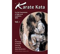 Karate Kata - Vol. 1: For the Transmission of High-Level Combative Skills: For the Transmission of High-Level Combative Skills, Vol. 1