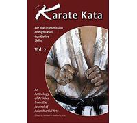 Karate Kata - Vol. 2: For the Transmission of High-Level Combative Skills: For the Transmission of High-Level Combative Skills, Vol. 2