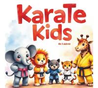 Karate Kids: Für Kinder ab 3 Jahren - Mit dicken Linien, kindgerechten Motiven und Bewegungsspaß