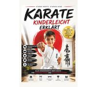 Karate kinderleicht erklärt: Alles wissenswerte über Karate