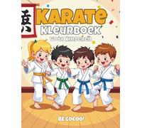 Karate Kleurboek - Avonturen in het Dojo voor Kinderen: 50 pagina’s vol actie met trappen, kata’s en uitrusting - vanaf 4 jaar