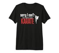 Karate Lover Sorry i Can't My Son has Karate Premium T-Shirt