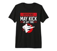 Karate May Kick At Any Time Martial Arts Karate Lover Premium T-Shirt