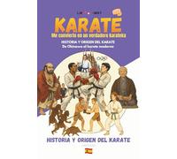 KARATE Me convierto en un verdadero karateka: HISTORIA Y ORIGEN DEL KARATE De Okinawa al karate moderno