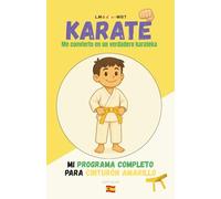 KARATE Me convierto en un verdadero karateka: Mi programa completo para cinturón amarillo: 1