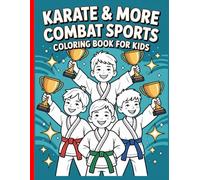 Karate & More - Combat Sports Coloring Book for Kids: Simple and beautiful designs that are bold and unique.