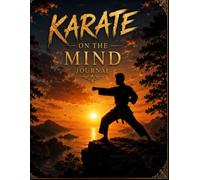 Karate on the Mind Journal (The Elizabeth Parker Signature Collection)