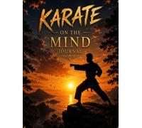 Karate on the Mind Journal (The Elizabeth Parker Signature Collection)