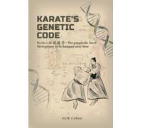 Karate’s genetic code: Ryūkyū-di 琉球手 - The pragmatic facet - Perceptions of techniques over time