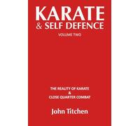 Karate & Self Defence: Volume Two - The Reality of Karate & Close Quarter Combat
