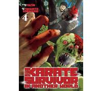 Karate Survivor in Another World (Manga) Vol. 4: (Karate Survivor in Another World (Manga) 4)