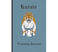 Karate Training Journal For Kids: A Karate study guide and logbook with prompts and fields for notes