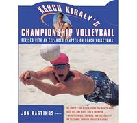 Karch Kiraly's Championship Volleyball: Revised with an expanded chapter on beach volleyball!