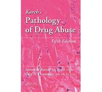 Karch's Pathology of Drug Abuse