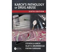 Karch's Pathology of Drug Abuse