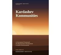 Kardashev Kommunities: A Conceptual Framework for Regenerative Development in Desert Environments