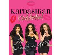 Kardashian Konfidential by Kim Kardashian. Kourtney Kardashian. Khloe Kardashian